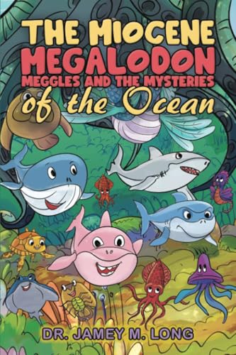 The Miocene Megalodon: Meggles and the Mysteries of the Ocean