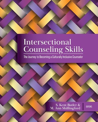 Intersectional Counseling Skills : The Journey to Becoming a Culturally Inclusive Counselor