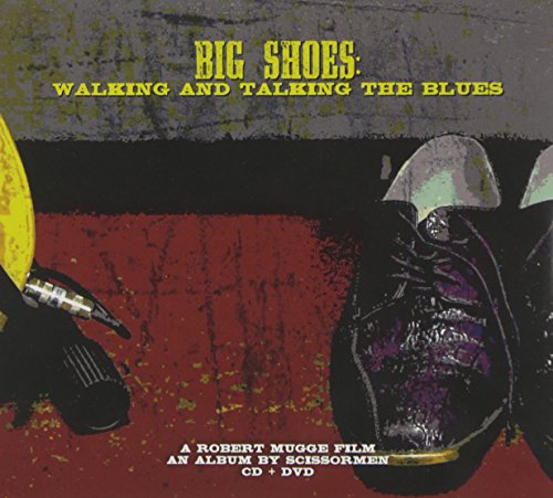 Scissormen - Big Shoes: Walking And Talking The Blues [CD]