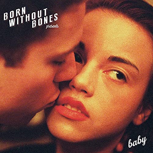 Born Without Bones - Baby [VINYL]