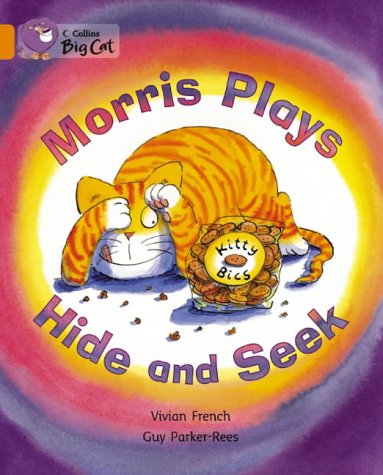 Morris Plays Hide and Seek: A story with a familiar setting about a game of hide and seek. (Collins Big Cat): Band 06/Orange