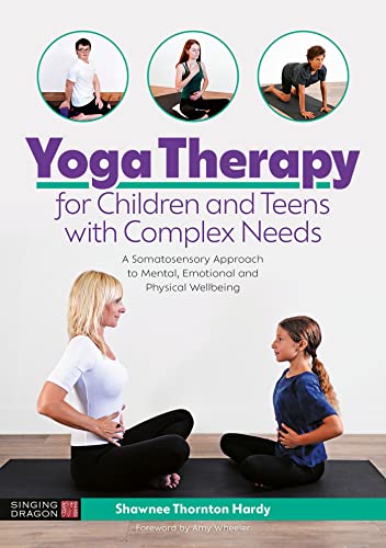 Yoga Therapy for Children and Teens with Complex Needs