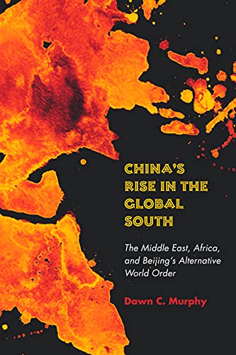 Chinas Rise in the Global South: The Middle East