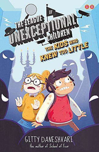 The Kids Who Knew Too Little: Book 3 (The League of Unexceptional Children)