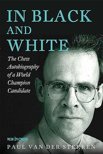 In Black and White : The Chess Autobiography of a World Champion Candidate