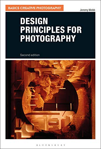 Design Principles for Photography (Basics Creative Photography)