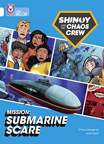 Shinoy and the Chaos Crew Mission: Submarine Scare: Band 10/White (Collins Big Cat)