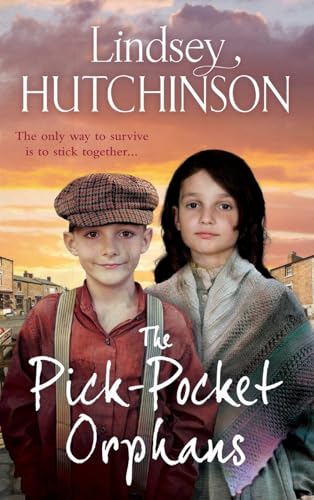 The Pick-Pocket Orphans : A completely gripping, emotional saga series from Lindsey Hutchinson