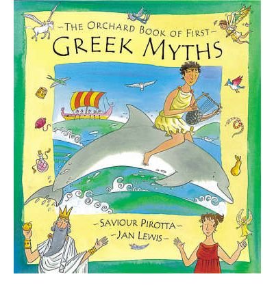 Theorchard Book Of First Greek Myths By Pirotta, Saviour