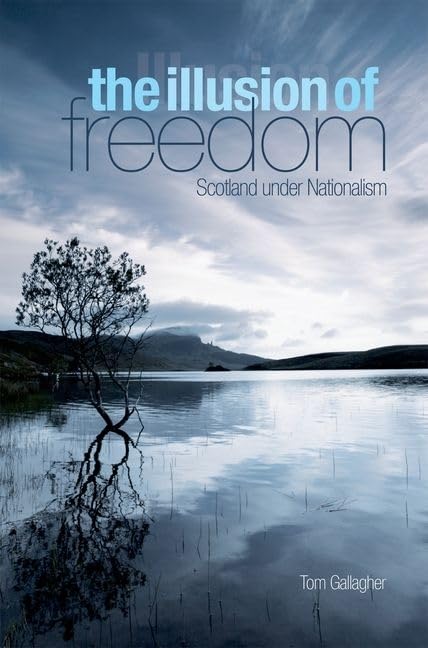 Illusion of Freedom : Scotland Under Nationalism
