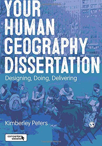 Your Human Geography Dissertation: Designing, Doing, Delivering