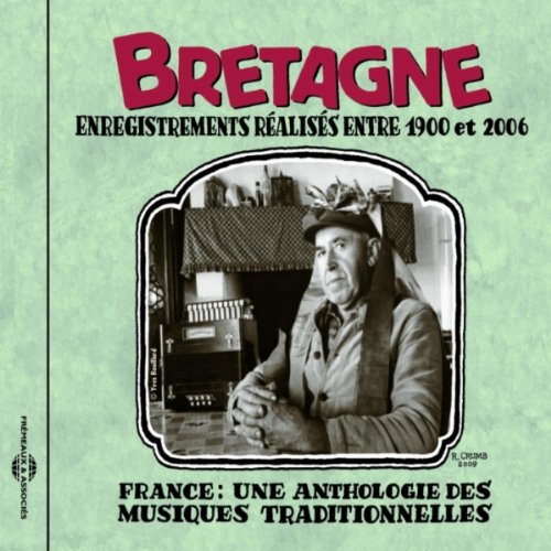 Bretagne - France: Une Anthologie - Bretagne 1900-2006 [CD]