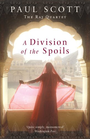 A Division Of The Spoils (The Raj Quartet Book 4)