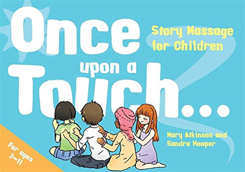 Once Upon a Touch...: Story Massage for Children (Story Massage Book)