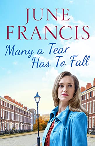 Many a Tear Has To Fall : A tale of love and new beginnings in 1950s Liverpool