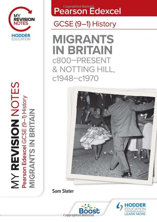 My Revision Notes: Pearson Edexcel GCSE (9–1) History: Migrants in Britain, c800–present and Notting Hill, c1948–c1970