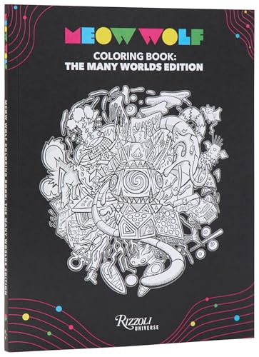 Meow Wolf Coloring Book: The Many Worlds Edition : All Exhibits