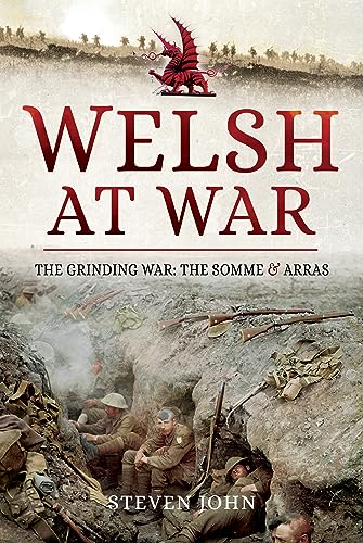 The Welsh at War: The Grinding War: The Somme and Arras