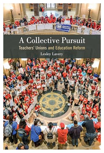 A Collective Pursuit: Teachers Unions and Education Reform