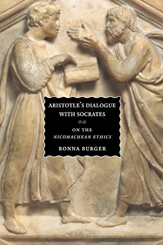 Aristotles Dialogue with Socrates: On the Nicomachean Ethics
