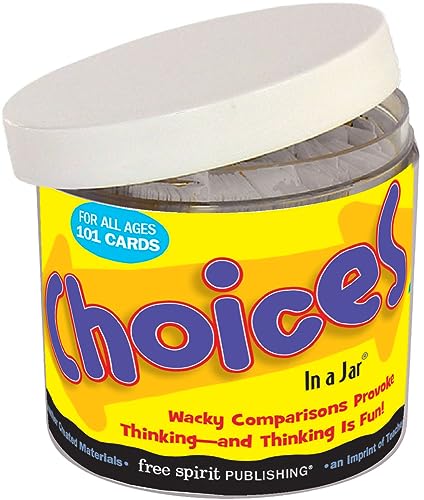 Choices In a Jar® : Delightful Dilemmas to Spark Conversation and Thinking