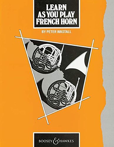 Learn as You Play French Horn: Tutor Book (Learn as You Play Series)