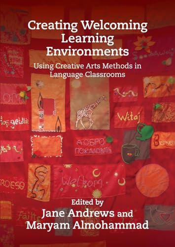 Creating Welcoming Learning Environments: Using Creative Arts Methods in Language Classrooms