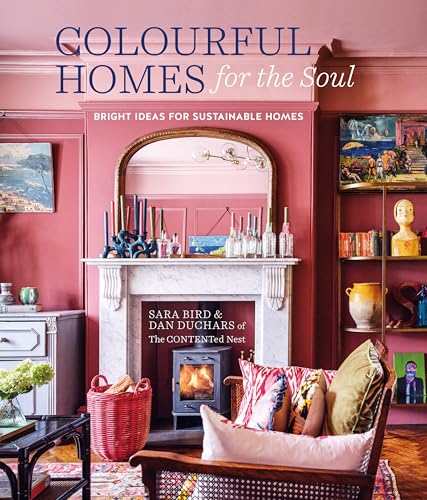 Colourful Homes for the Soul : Bright Ideas for Sustainable Homes