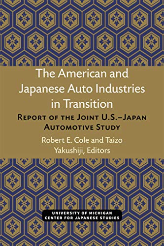 The American and Japanese Auto Industries in Transition : Report of the Joint U.S.–Japan Automotive Study