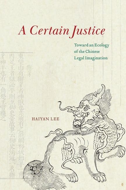 A Certain Justice: Toward an Ecology of the Chinese Legal Imagination