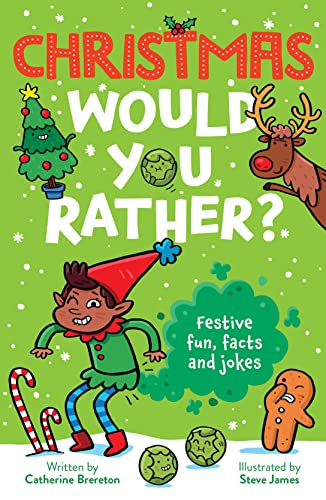 Christmas Would You Rather: New, illustrated children’s book with funny, interactive questions, silly jokes and fascinating facts for 6+ kids – the perfect stocking filler for Christmas 2022!