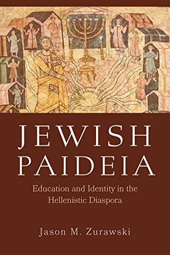 Jewish Paideia: Education and Identity in the Hellenistic Diaspora: 1