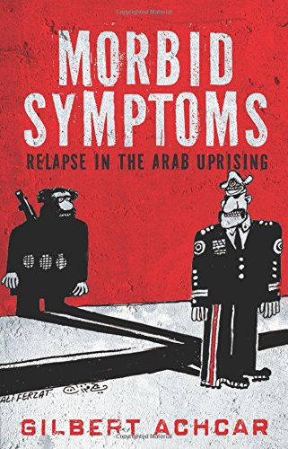 Morbid Symptoms: Relapse in the Arab Uprising 2016