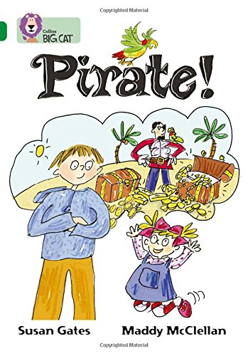 Pirate!: A story about Cal and Annie's first day at their new school. (Collins Big Cat): Band 15 Phase 5, Bk. 21