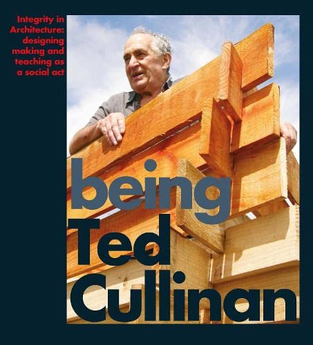 Being Ted Cullinan : Edited by Alan Berman and Ian Latham
