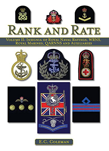 Rank and Rate, Vol. 2: Insignia of Royal Naval Ratings, WRNS, Royal Marines, QARNNS and Auxiliaries: Insignia of Royal Naval Ratings, Wrns, Royal Marines, QARRNS and Auxiliaries