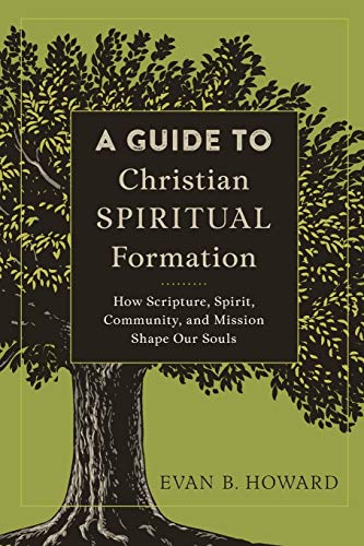 A Guide to Christian Spiritual Formation: How Scripture