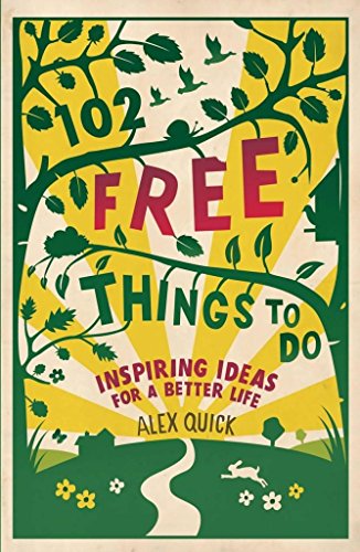 102 Free Things To Do : Inspiring Ideas For a Better Life