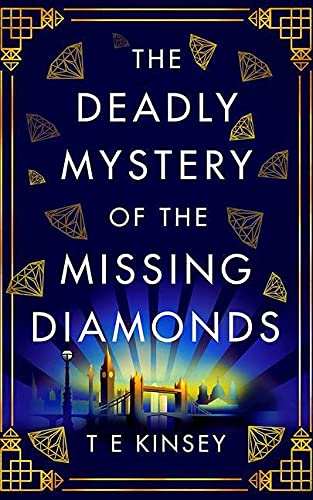 The Deadly Mystery of the Missing Diamonds: 1 (A Dizzy Heights Mystery, 1)
