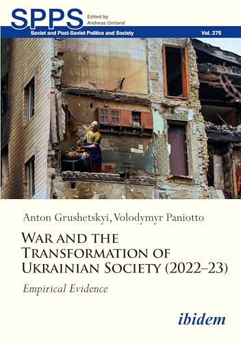 War and the Transformation of Ukrainian Society (2022–23) : Empirical Evidence