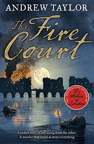 The Fire Court: A gripping historical thriller from the bestselling author of The Ashes of London: Book 2 (James Marwood & Cat Lovett)