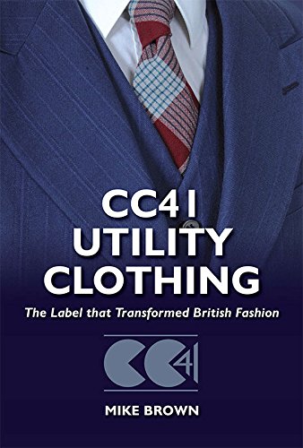 CC41 Utility Clothing : The Label That Transformed British Fashion