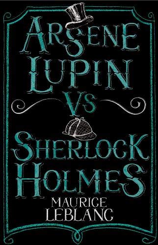 Arsene Lupin vs Sherlock Holmes: Illustrated by Thomas Muller (Alma Junior Classics)
