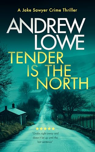 Tender is the North : A chilling British detective crime thriller