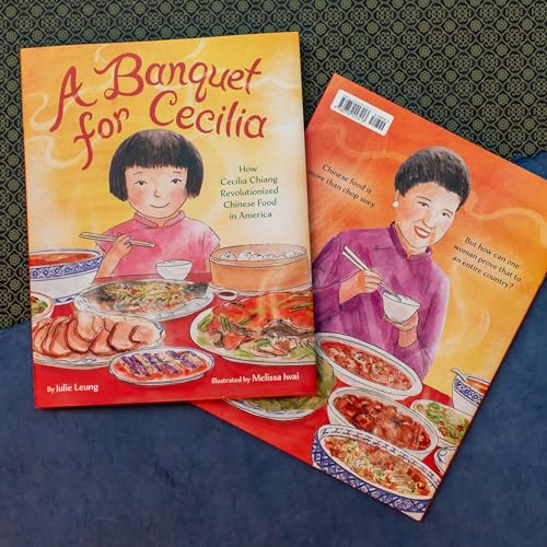 A Banquet for Cecilia : How Cecilia Chiang Revolutionized Chinese Food in America