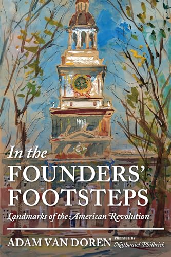In the Founders Footsteps: Landmarks of the American Revolution
