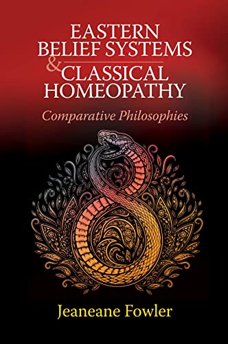 Eastern Belief Systems and Classical Homeopathy : Comparative Philosophies