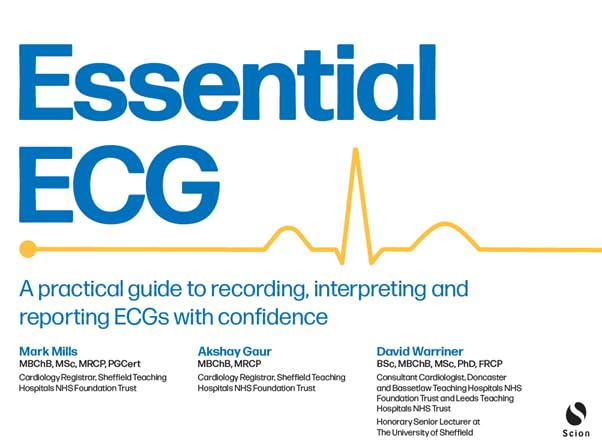 Essential ECG : A practical guide to recording, interpreting, and reporting ECGs with confidence