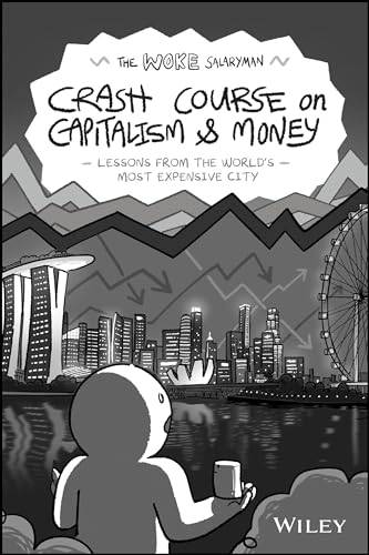 The Woke Salaryman Crash Course on Capitalism & Money : Lessons from the World's Most Expensive City