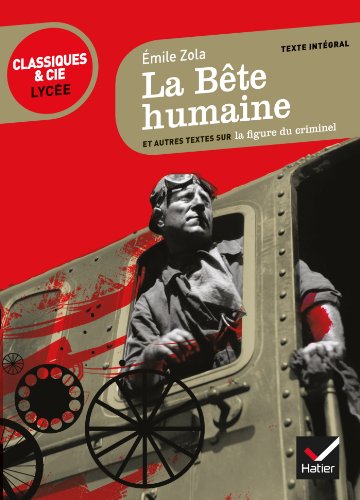 Émile Zola:La bete humaine: suivi d'un parcours sur la figur